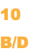 10 B/D